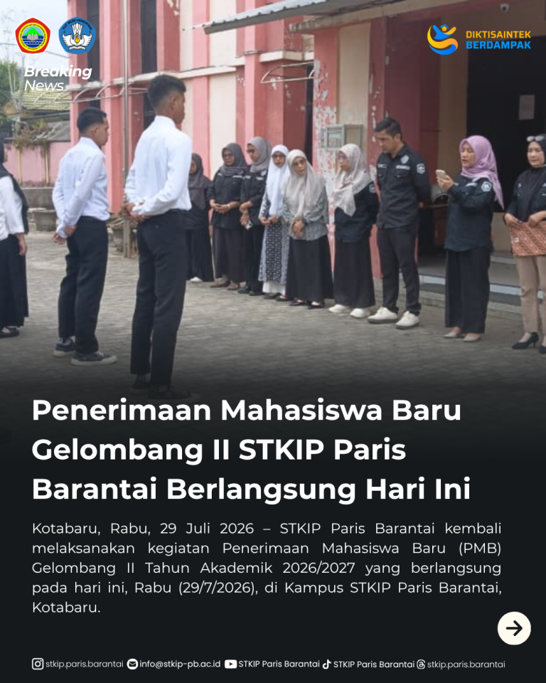 Penerimaan Mahasiswa Baru Gelombang II STKIP Paris Barantai Berlangsung Hari Ini
